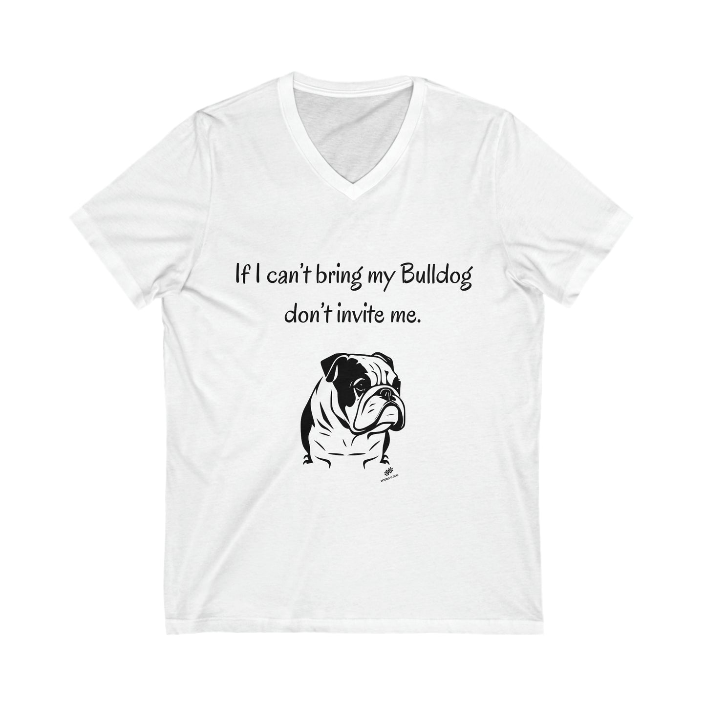 If I Can't Bring My Bulldog Tee - Double G Dog 