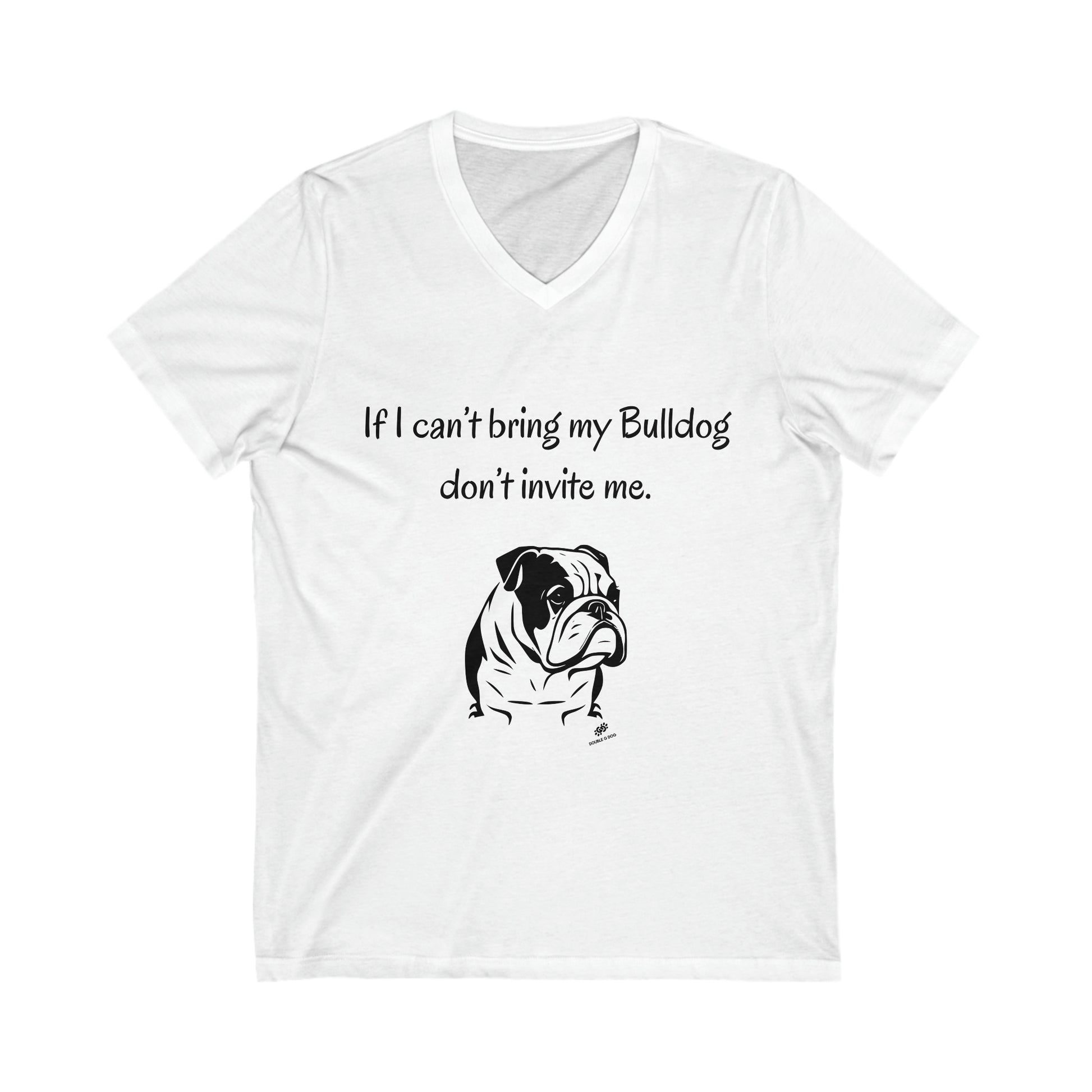 If I Can't Bring My Bulldog Tee - Double G Dog 