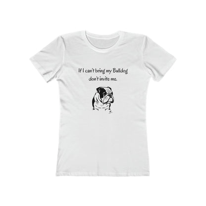 If I Can't Bring My Bulldog  Women's Tee - Double G Dog 