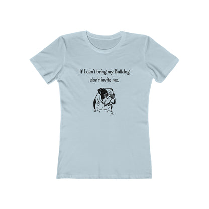 If I Can't Bring My Bulldog  Women's Tee - Double G Dog 